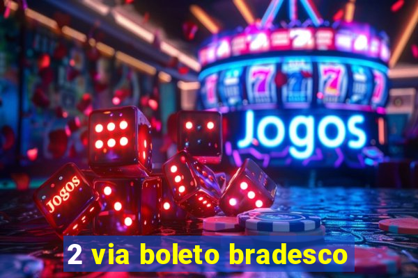 2 via boleto bradesco